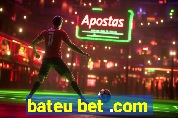 bateu bet .com